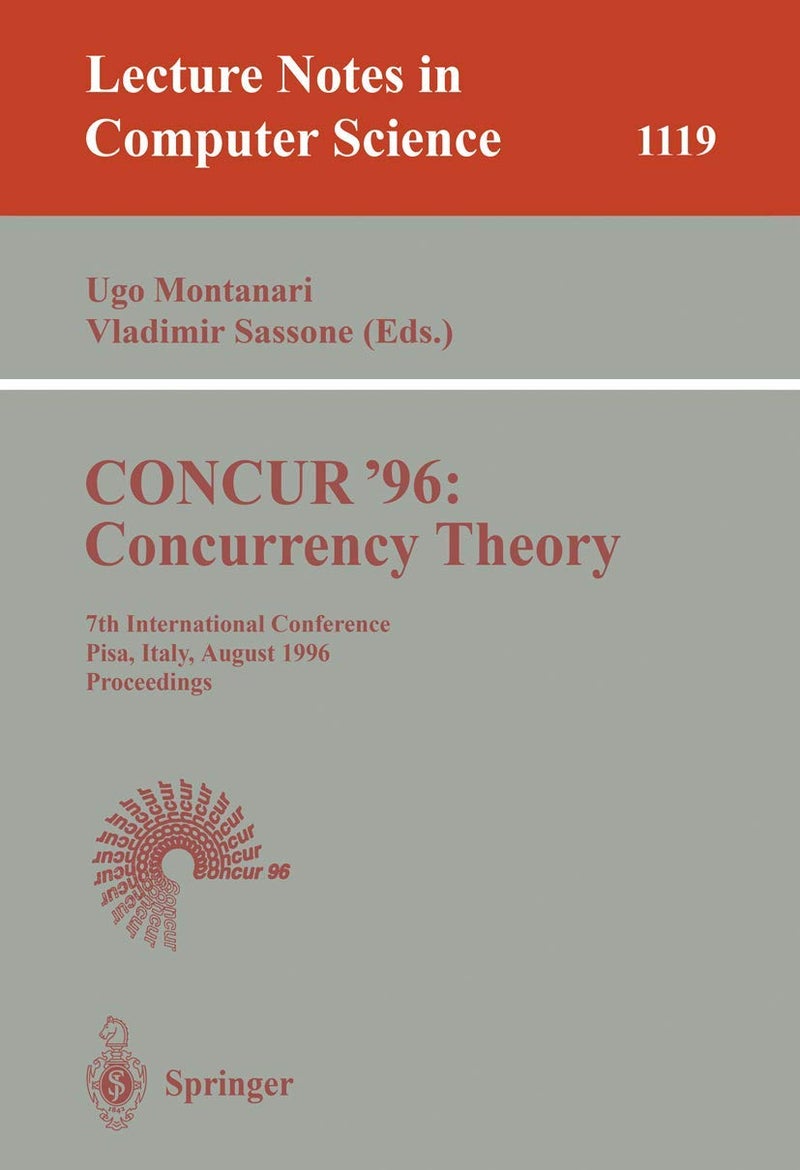 CONCUR '96: Concurrency Theory : 7th International Conference, Pisa, Italy, August 26 - 29, 1996. Proceedings