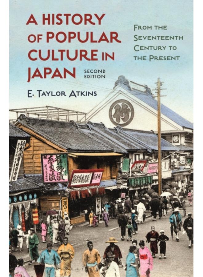 A History of Popular Culture in Japan : From the Seventeenth Century to the Present 