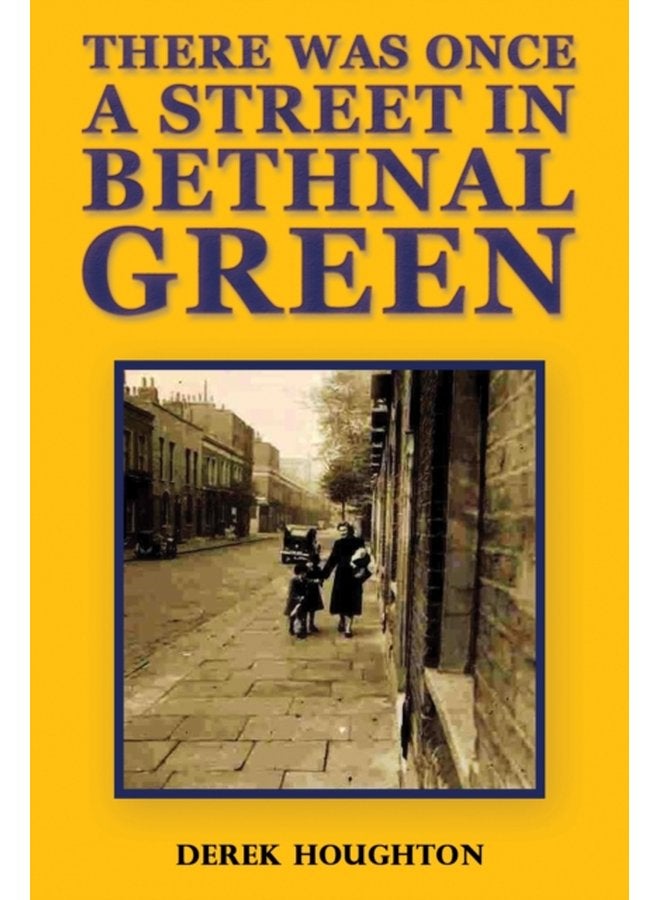 There was Once a Street in Bethnal Green - Hardback