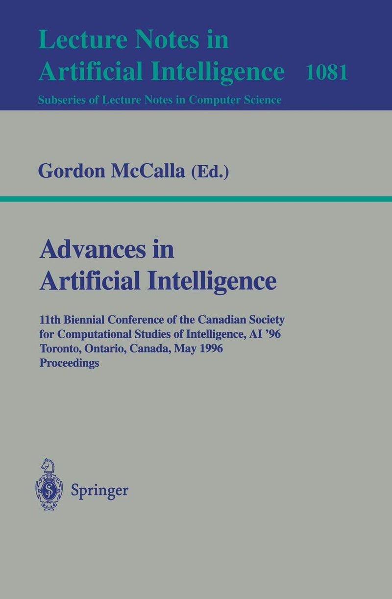 Advances in Artificial Intelligence: 11th Biennial Conference of the Canadian Society for Computational Studies of Intelligence, AI'96, Toronto, Canada, May (21-24), 1996. Proceedings