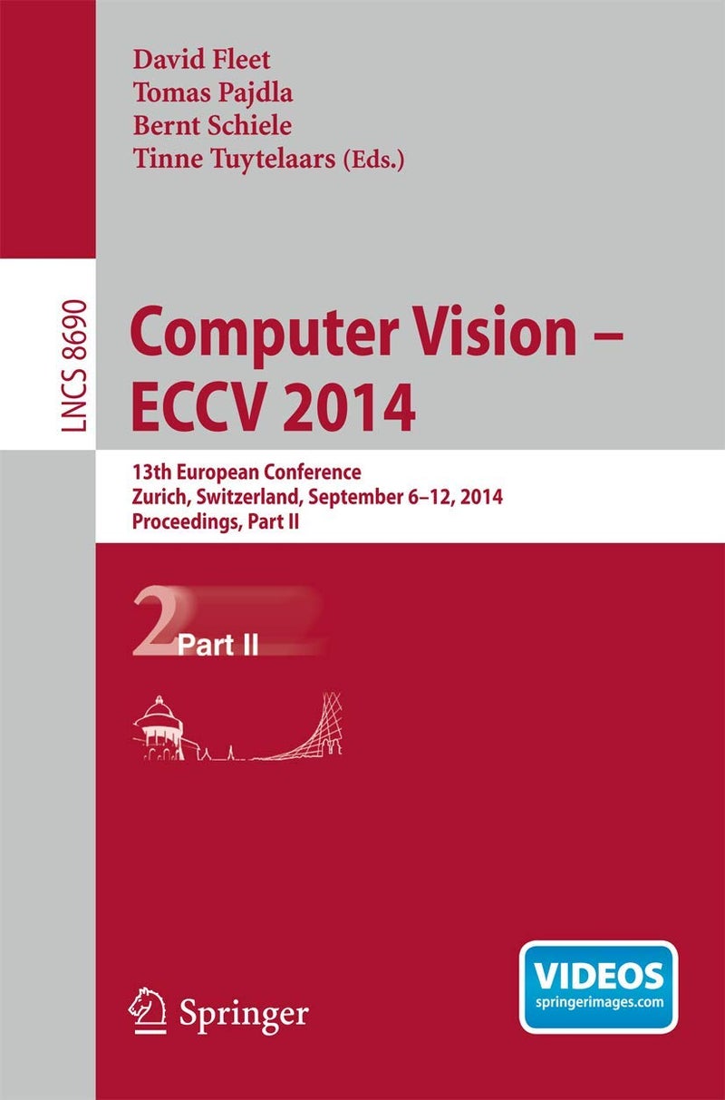 Computer Vision -- ECCV 2014: 13th European Conference, Zurich, Switzerland, September 6-12, 2014, Proceedings, Part II