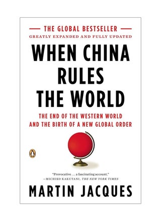 When China Rules the World  The End of the Western World and the Birth of a New Global Order Second Edition - pzsku/Z9A9D18599DB9559DB422Z/45/_/1708088433/abf3e48e-b9a9-4ce9-aa61-817d40b6807f