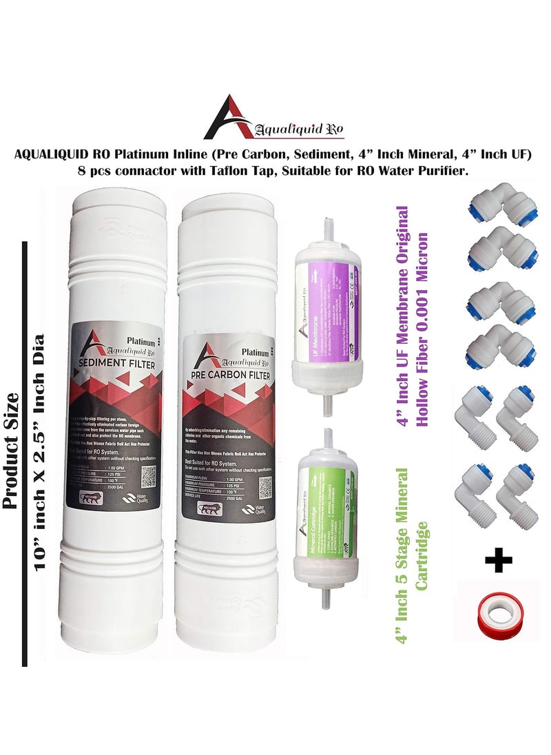 AQUALIQUID RO Platinum Inline Pre Carbon Sediment Filter and 4 Mineral Or 4 UF Membrane Set with 8 Elbow with Taflon Suitable for all RO Water Purifiers Media Filter Cartridge