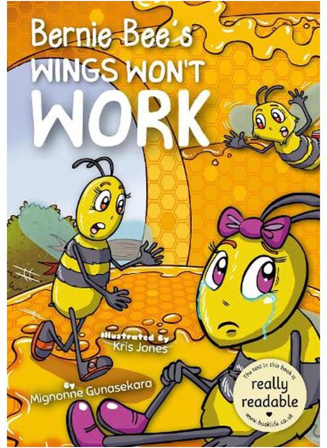 Bernie Bee`s Wings Won`t Work BookLife Accessible Readers - Fiction 