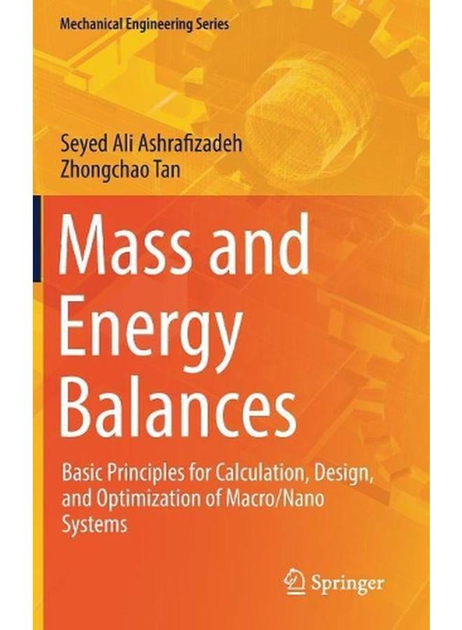 Mass and Energy Balances: Basic Principles for Calculation, Design, and Optimization of Macro/Nano Systems