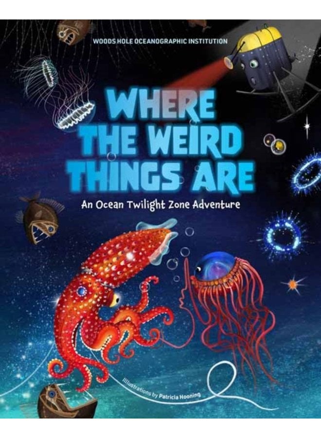 Where the Weird Things Are An Ocean Twilight Zone Adventure - Hardback