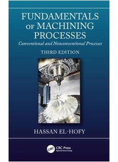 Fundamentals of Machining Processes Conventional and Nonconventional Processes Third Edition Ed 3 