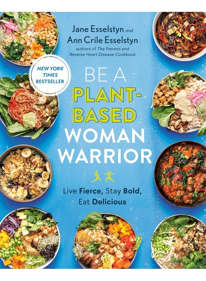 Be A Plant-based Woman Warrior: Live Fierce, Stay Bold, Eat Delicious - Image 1