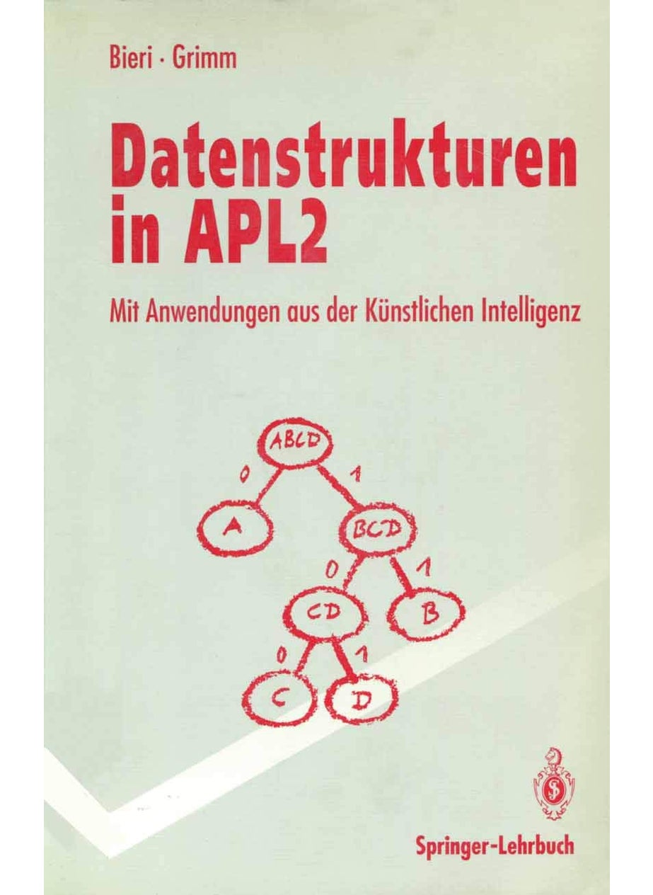 Datenstrukturen in APL2: Mit Anwendungen aus der künstlichen Intelligenz 