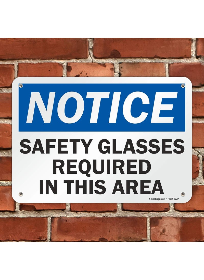 SmartSign SmartSign  U91559NP_7x10 Notice  Safety Glasses Required In This Area Sign  7 x 10 Plastic BlackBlue on White  - Image 4