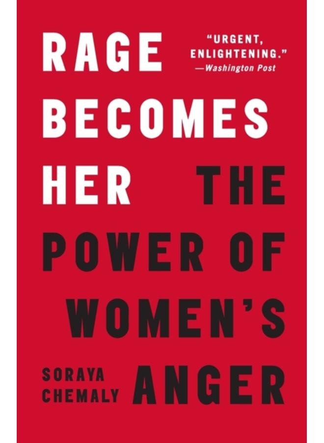 Rage Becomes Her : The Power of Women's Anger