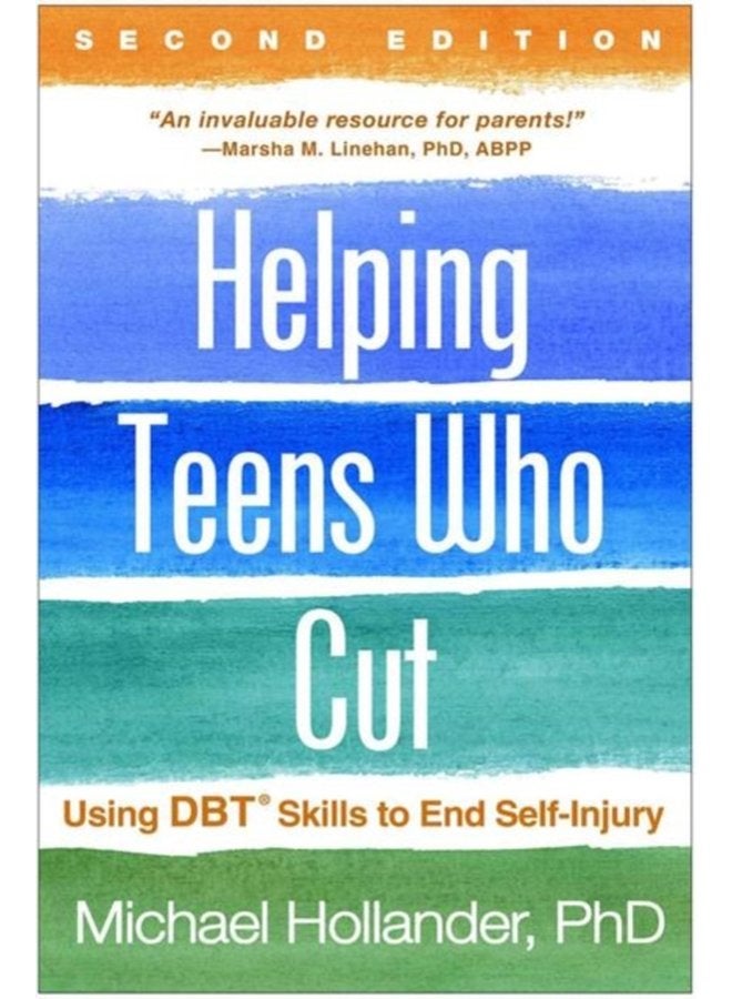 Helping Teens Who Cut Second Edition Using DBT Skills to End Self Injury - Paperback