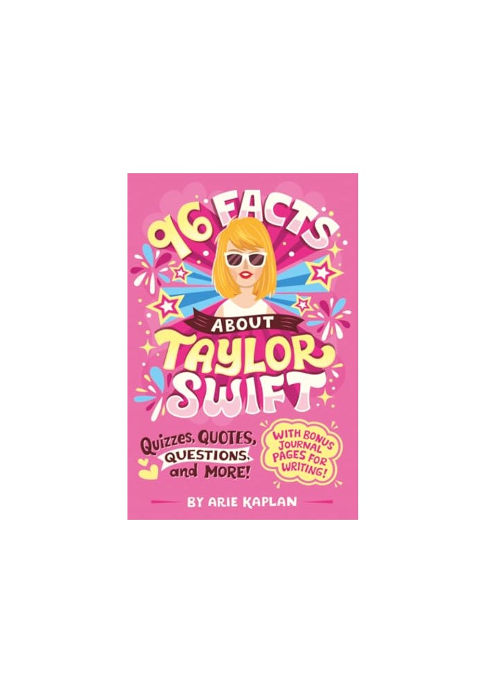 96 Facts about Taylor Swift: Quizzes, Quotes, Questions, and More!