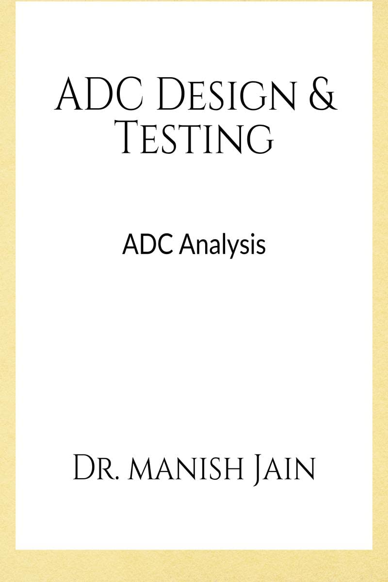 ADC Design & Testing : ADC Analysis