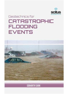 Geotechnics for Catastrophic Flooding Events 