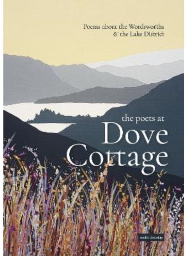 The Poets at Dove Cottage Poems about the Wordsworths and the Lake District - Paperback