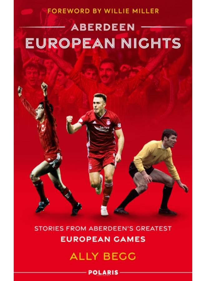 Aberdeen European Nights : Stories from Aberdeen's Greatest European Games 