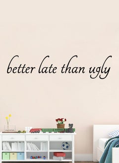 Spoil Your Wall Better Late Than Ugly Funny Quote Wall Decal - Wall Arts Home Décor - Wall Sticker, 80x20 cm by Spoil Your Wall  - Image 1