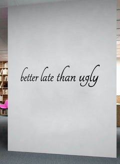 Spoil Your Wall Better Late Than Ugly Funny Quote Wall Decal - Wall Arts Home Décor - Wall Sticker, 80x20 cm by Spoil Your Wall  - Image 2