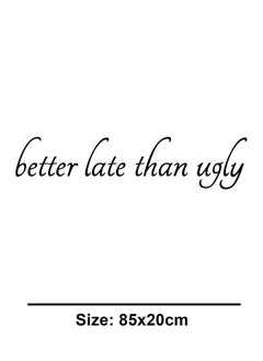 Spoil Your Wall Better Late Than Ugly Funny Quote Wall Decal - Wall Arts Home Décor - Wall Sticker, 80x20 cm by Spoil Your Wall  - Image 3