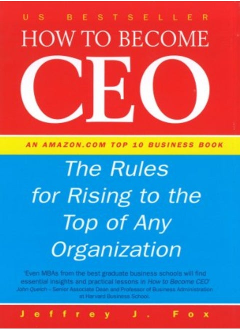 How To Become A Ceo The Rules For Rising To The Top Of Any Organisation by Jeffrey J. Fox Hardcover