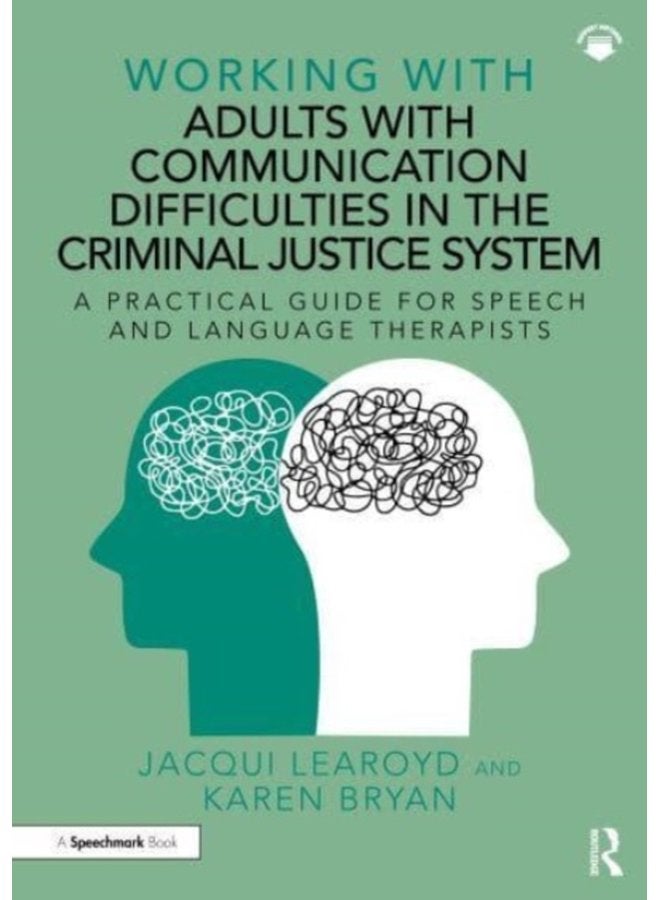 Working With Adults with Communication Difficulties in the Criminal Justice System A Practical Guide for Speech and Language Therapists - Paperback