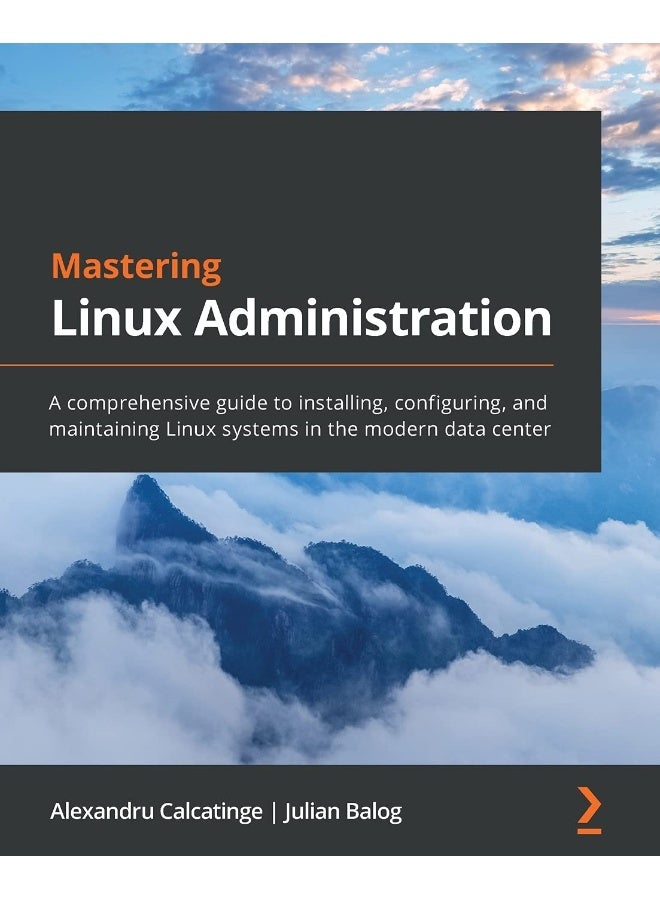 Mastering Linux Administration: A comprehensive guide to installing ...