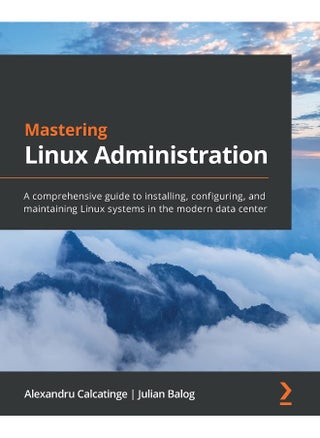 Mastering Linux Administration: A comprehensive guide to installing, configuring, and maintaining Linux systems in the modern data center - pzsku/Z9ACF3CB633ABE3F14A2FZ/45/1748329079/450763e6-5b55-40b5-a7c7-cc82e7e45406