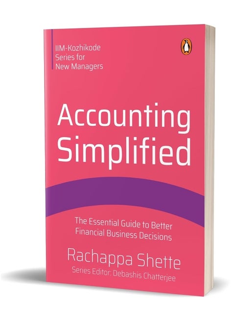 Accounting Simplified: Sage IIM Kohzikode Series for New Managers: The Essential Guide to Better Financial Business Decisions