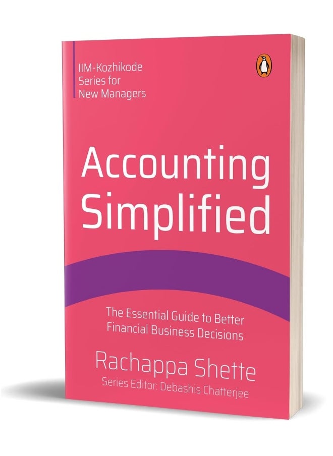 Accounting Simplified: Sage IIM Kohzikode Series for New Managers: The Essential Guide to Better Financial Business Decisions