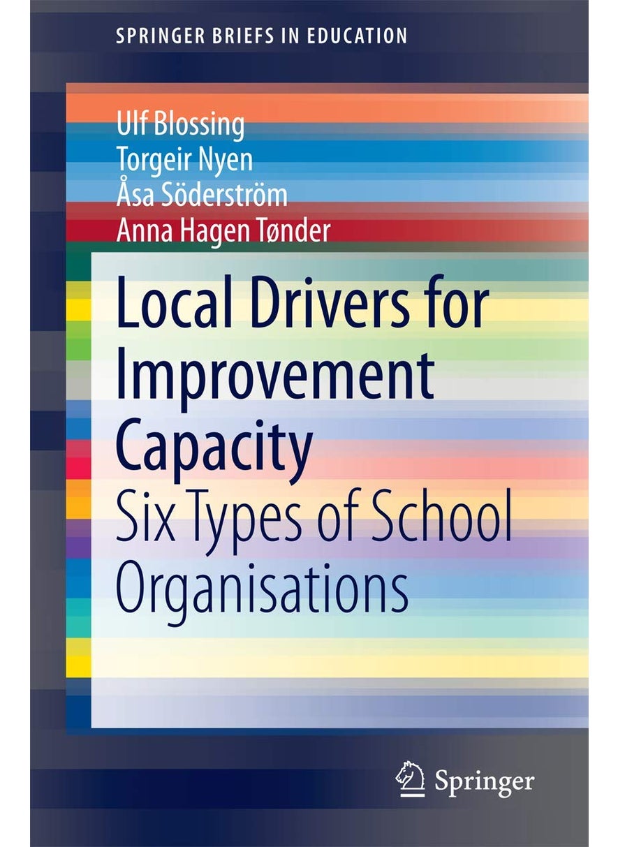 Local Drivers for Improvement Capacity: Six Types of School Organisations 