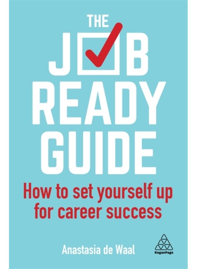 The Job Ready Guide How to Set Yourself Up for Career Success - Paperback