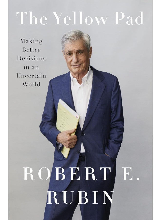 The Yellow Pad: Making Better Decisions in an Uncertain World 