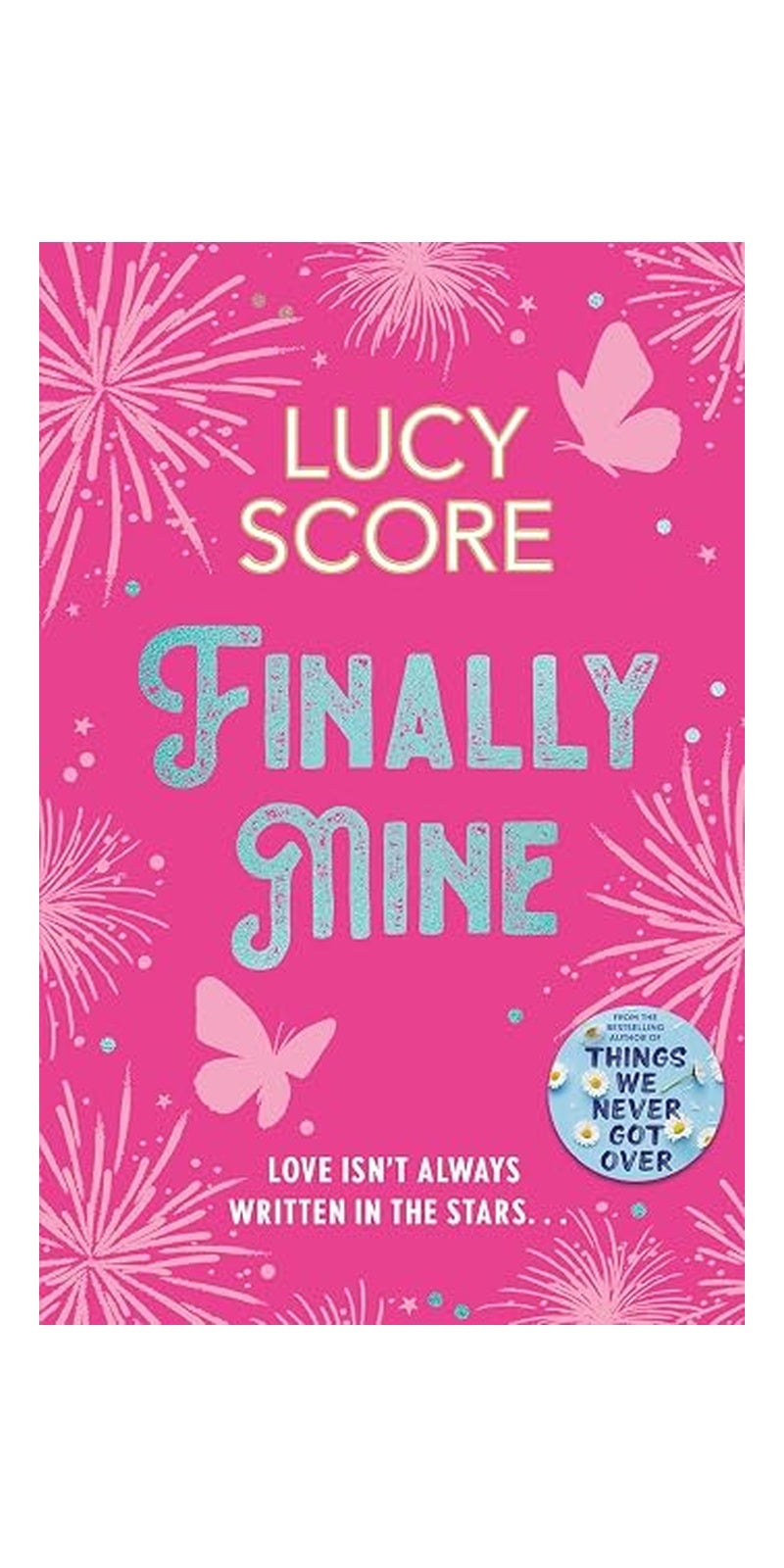 Finally Mine: the unmissable small town love story from the Sunday Times and New York Times bestselling Tiktok sensation