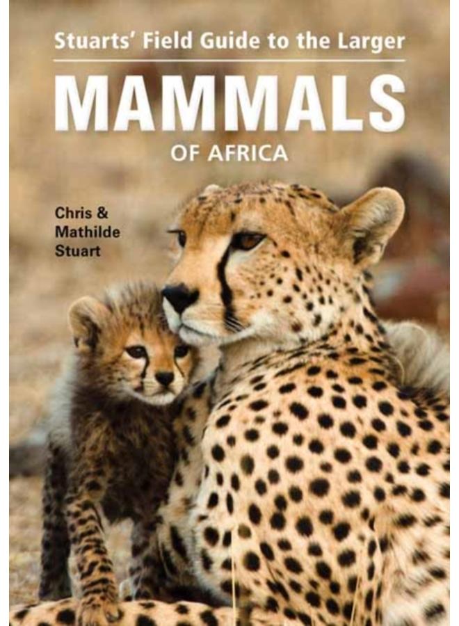 Stuarts??? Field Guide to Larger Mammals of Africa 