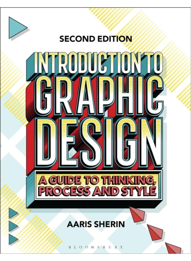 Introduction to Graphic Design : A Guide to Thinking, Process, and Style 