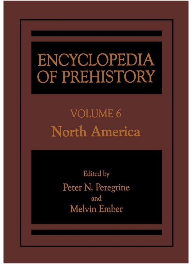 Encyclopedia of Prehistory: Volume 6: North America 