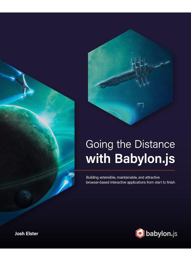 Going the Distance with Babylon.js: Building extensible, maintainable, and attractive browser-based interactive applications using JavaScript