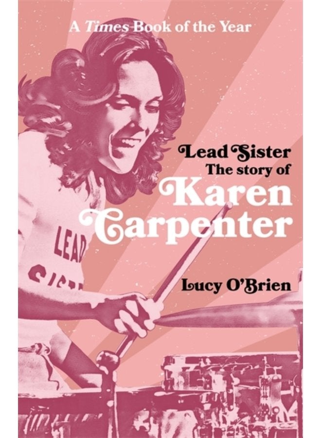 Lead Sister The Story of Karen Carpenter A Times Book of the Year - Paperback