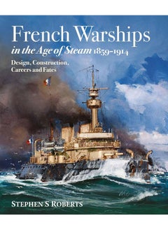 French Warships in the Age of Steam 1859-1914 