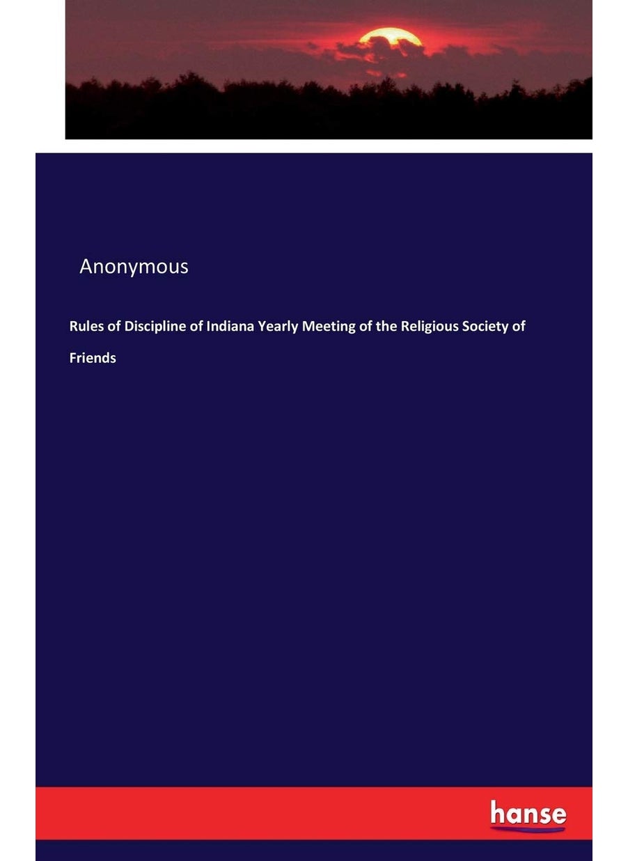 Rules of Discipline of Indiana Yearly Meeting of the Religious Society of Friends  - Image 1