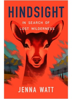 Hindsight: In Search of Lost Wilderness  - Image 2