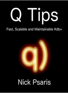 Q Tips: Fast, Scalable and Maintainable Kdb+ 