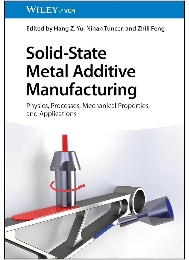 null - Solid-State Metal Additive Manufacturing: Physics, Processes, Mechanical Properties, and Applications - Image 1