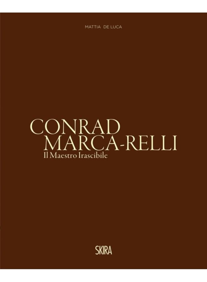 Conrad Marca-Relli (Bilingual edition) : Il Maestro Irascibile (The Irascible Master) 
