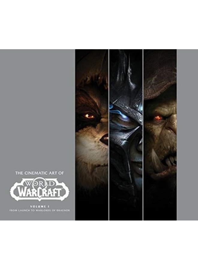 The Cinematic Art of World of Warcraft: Volume 1 : 1 