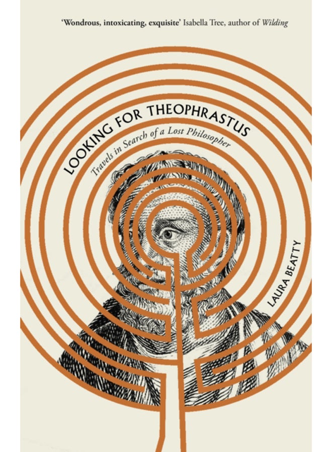 Looking for Theophrastus : Travels in Search of a Lost Philosopher 