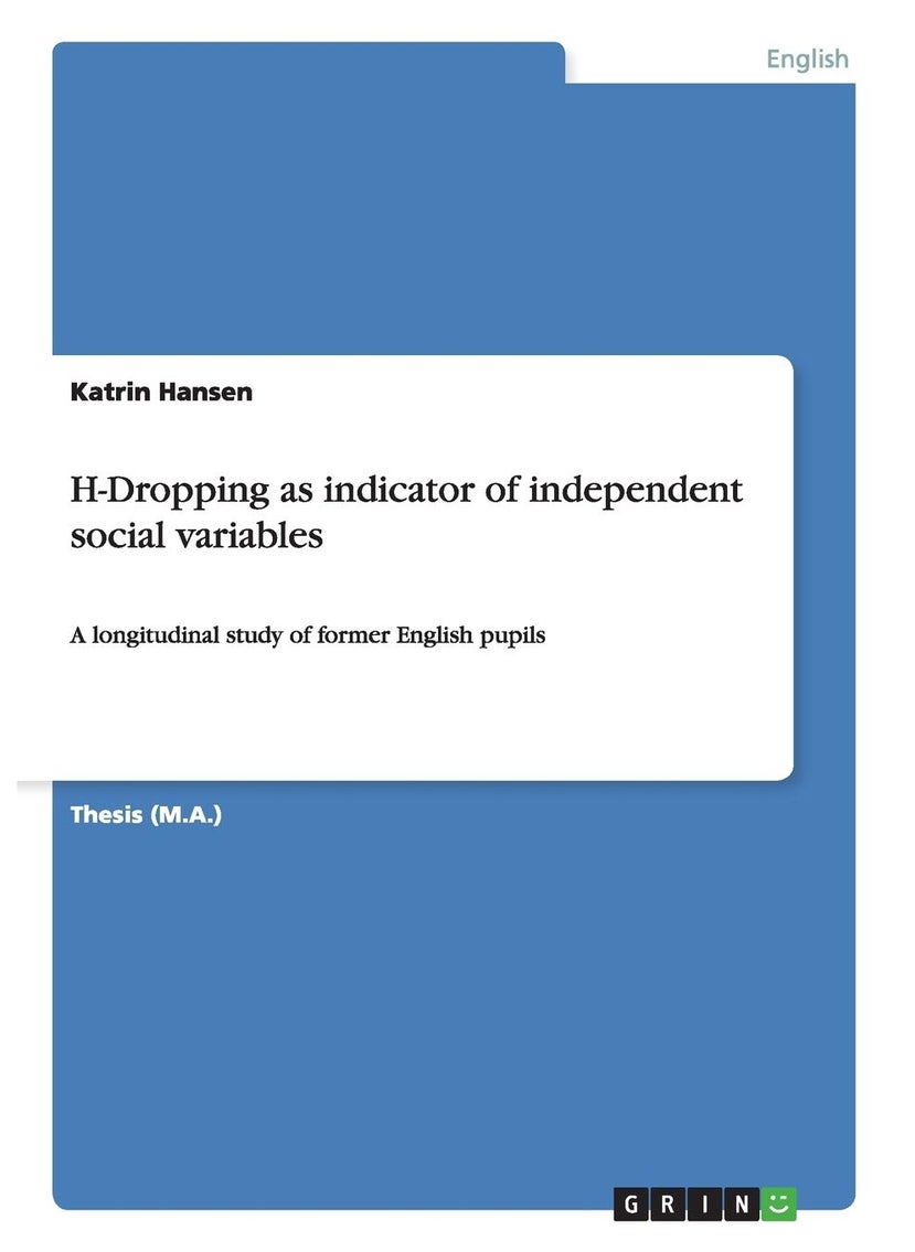 H-Dropping as indicator of independent social variables: A longitudinal study of former English pupils 