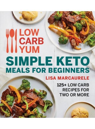 Low Carb Yum Simple Keto Meals For Beginners : 125+ Low Carb Recipes for Two or More - pzsku/Z9B0A9080461113A8FDF4Z/45/_/1721386453/95aa33ac-9822-4975-a691-0aa622e1db67
