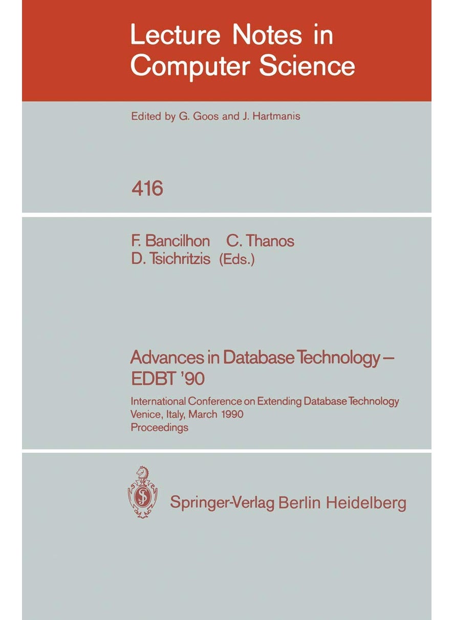 Advances in Database Technology - EDBT '90: International Conference on Extending Database Technology. Venice, Italy, March 26-30, 1990, Proceedings. 